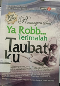 Renungan Suci Ya Robb... Terimalah Taubatku