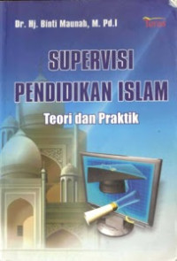 Supervisi Pendidikan Islam: Teori dan Praktik