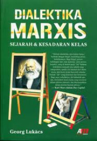 Dialektika Marxis : Sejarah dan Kesadaran Kelas