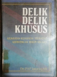 Delik-Delik Khusus Kejahatan-Kejahatan Terhadap Kepentingan Hukum Negara