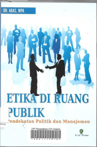 Etika DI Ruang Publik Pendekatan Politik dan Manajemen