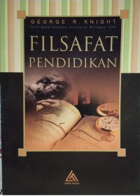 Filsafat pendidikan islam : Analisis filosofis sistem pendidikan islam