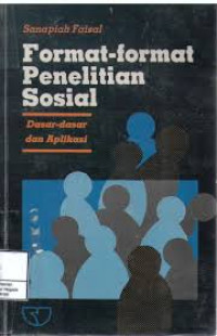 FORMAT-FORMAT PENELITIAN SOSIAL/SANAPIAH FAISAL