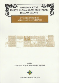 HIMPUNAN KITAB KARYA ULAMA SILAM MUKTABAR DI ALAM MELAYU: Syeikh Daud Bin Abdullah Al-Fathani