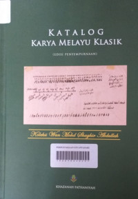 KATALOG KARYA MELAYU KLASIK: Edisi Penyempurnaan