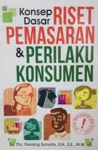 Konsep Dasar Riset Pemasaran Dan Perilaku Konsumen