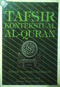 TAFSIR KONTEKSTUAL AL-QUR'AN: Sebuah kerangka konseptual