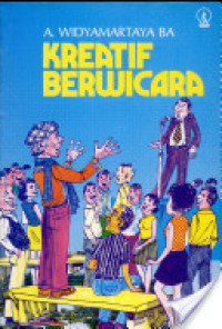 KREATIF BERWICARA/A.Widyamartaya BA