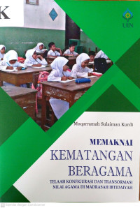 Memaknai Kematangan Beragama: telaah konfigurasi dan transormasi nilai agama di Madrasah Ibtidaiyah