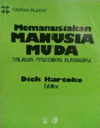 Memanusiakan Manusia Muda Tinjauan Pendidikan Humaniora