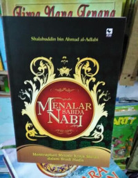 Menalar Sabda Nabi : Menerapkan Metode Kritik Matan dalam Studi Hadis