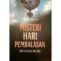 Misteri Hari Pembalasan : Dalil Al-Quran dan Akal