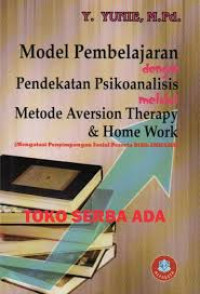 Model Pembelajaran dengan Pendekatan Psikoanalisis Melalui Metode Aversion Therapy & Home Work