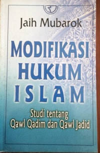 MODIFIKASI HUKUM ISLAM : Studi tentang Qawl Qadim dan Qawl Jadid