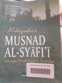 Kelayakan MUSNAD AL-SYAFI'I : Sebagai Kitab Hadist Standar