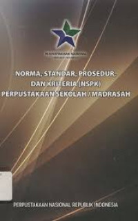 Norma, Standar, Prosedur, dan Kriteria (NSPK) Perpustakaan Sekolah/Madrasah