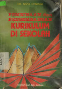 Pembinaan dan Pengembangan Kurikulum di Sekolah