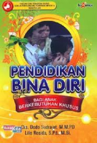 Pendidikan Bina Diri Bagi Anak Berkebutuhan Khusus