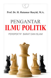 PENGANTAR ILMU POLITIK: Perspektif Barat dan Islam