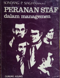 PERANAN STAF DALAM MANAGEMEN / Sondang P. Siagian