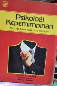 PSIKOLOGI KEPEMIMPINAN: Metoda Baru bagi Para Menejer/Mortiner R.Feinberg, dkk