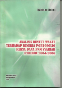 Analisa Runtut Waktu Terhadap Kinerja Portofolio Reksa Dana PNM Syariah Priode 2004-2006