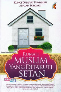 Rumah Muslim yang Ditakuti Setan: Kunci Dahsyat Rumahku Adalah Surgaku