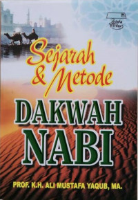 SEJARAH DAN METODE DAKWAH NABI/Ali MUstafa Yaqub