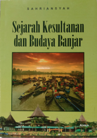 Sejarah Kesultanan dan Budaya Banjar