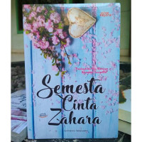 Semesta Cinta Zahara; Pantaskah Aku Mencium Wanginya Surgamu ?