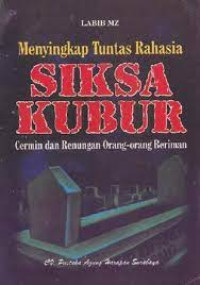 Menyingkap Tuntas Rahasia Siska KUbur : Cermin dan renungan Orang-orang beriman