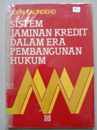 Sistem Jaminan Kredit Dalam Era Pembangunan Hukum