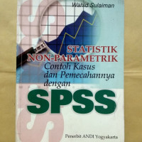 Statistik Non-Parametrik Contoh Kasus dan Pemecahannya dengan SPSS