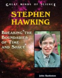 Stephen Hawking : Breaking the Boundaries of Time and Space