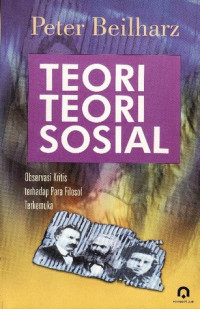 Teori-Teori Sosial: observasi kritis terhadap para filosof terkemuka