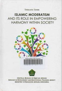 THEMATIC TAFSIR: Islamic Moderatism and its Role In Empowering Harmony Within Sosiety