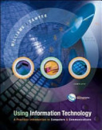 USING INFORMATION TECHNOLOGY : A Practical Introduction to Computer & Communication  / Brian K. Williams